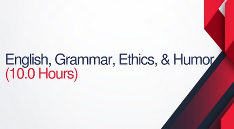 English, Grammar, Ethics, and Humor - 10 Hours (1.0 CEUs)