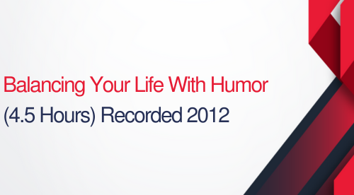 Balance Your Life With Humor - 4.5 hours (.45 CEUs)