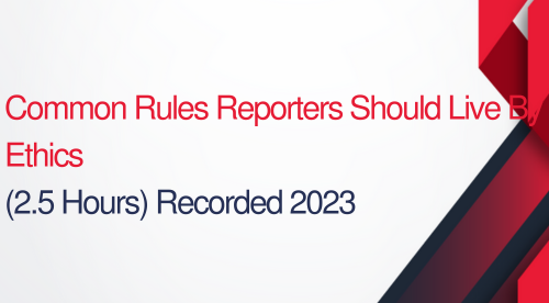 Common Rules Reporters Should Live By - 2.5 hours (.25 CEUs)