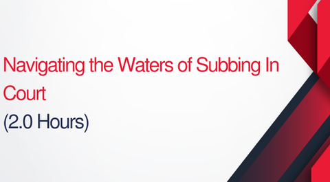 Navigating the Waters of Subbing in Court
