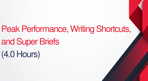 Peak Performance & Writing Shortcuts & Super Briefs - 4 hours (.4 CEUs)