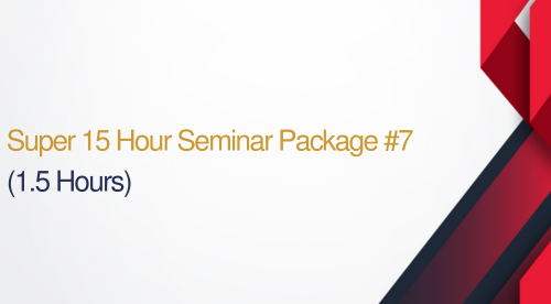 Super 15 Hour Seninar Package #7 - 15Hours (1.5 CEUS)