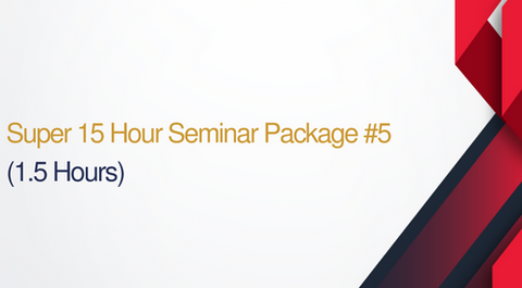 Super 15 Hour Seminar Package #5