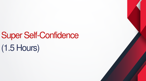 Super Self-Confidence - 1.5 hours (.15 CEUs)