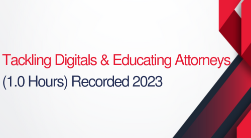 Tackling Digitals and Educating Attorneys