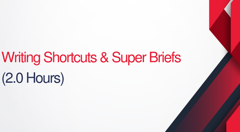 Writing Shortcuts & Super Briefs - 2 hours (.2 CEUs)