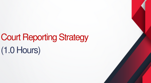 Court Reporting Strategy