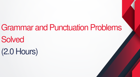 Grammar & Punctuation Problems Solved - 2 hours (.2 CEUs)