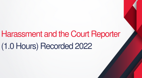 Harassment and the Court Reporter - 1 hours (1.0 CEUs)